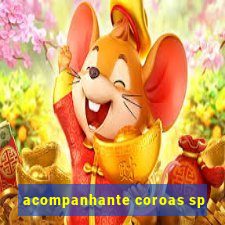 acompanhante coroas sp